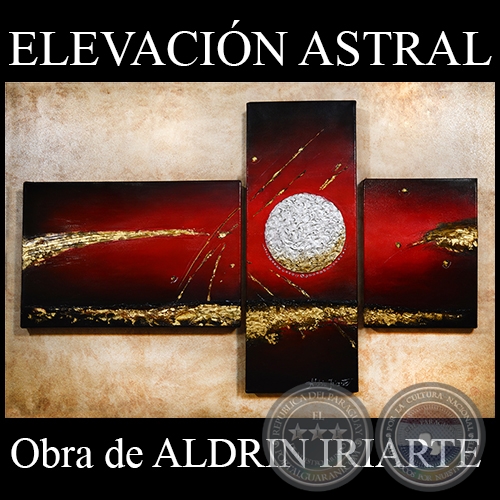 ELEVACIÓN ASTRAL - Obra de ALDRIN IRIARTE - Año 2014